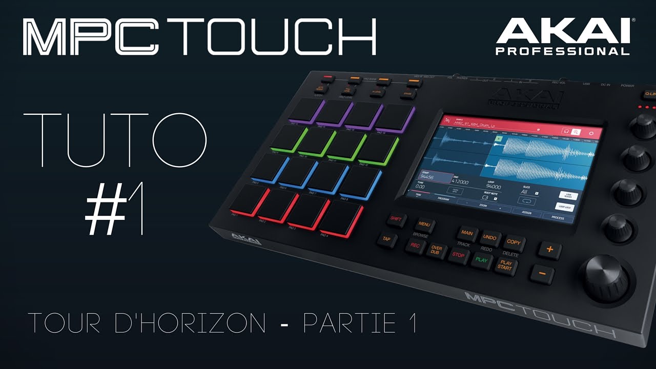Tuto vid&eacute;o #1 AKAI MPC TOUCH : Tour d'horizon du contr&ocirc;leur Partie 1 (La Boite Noire)