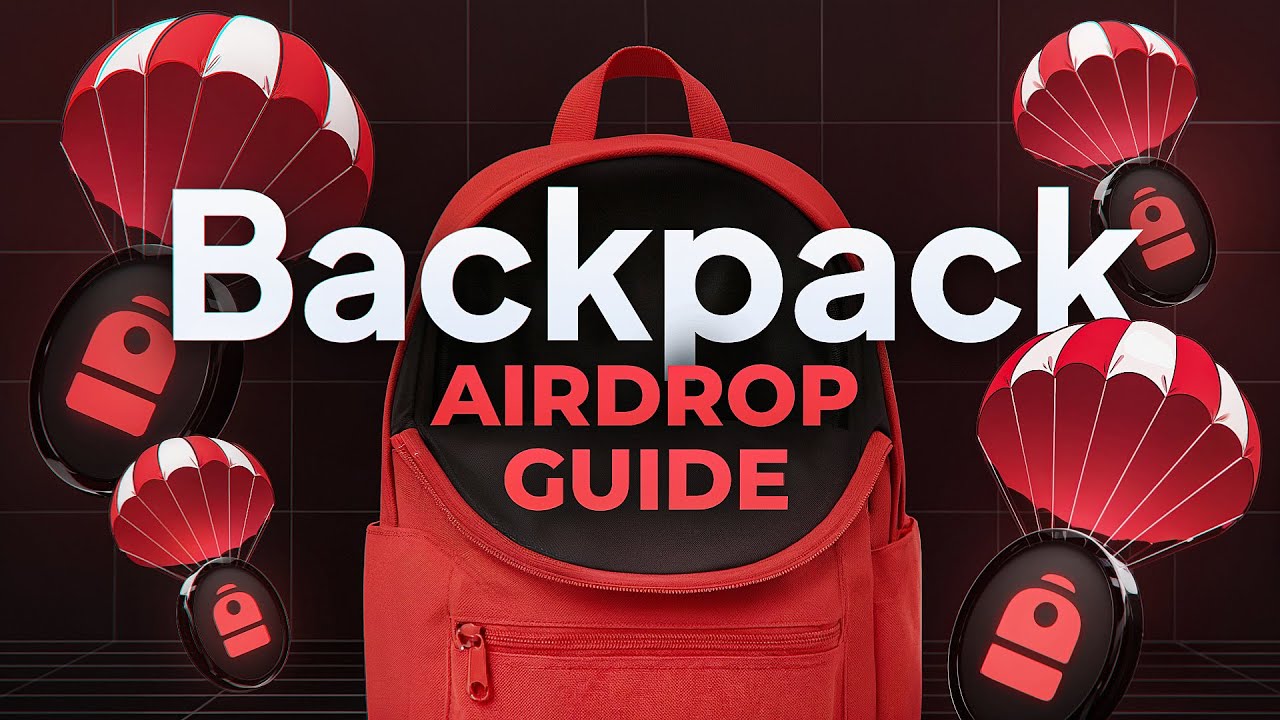 The Final & Complete Backpack Airdrop Guide