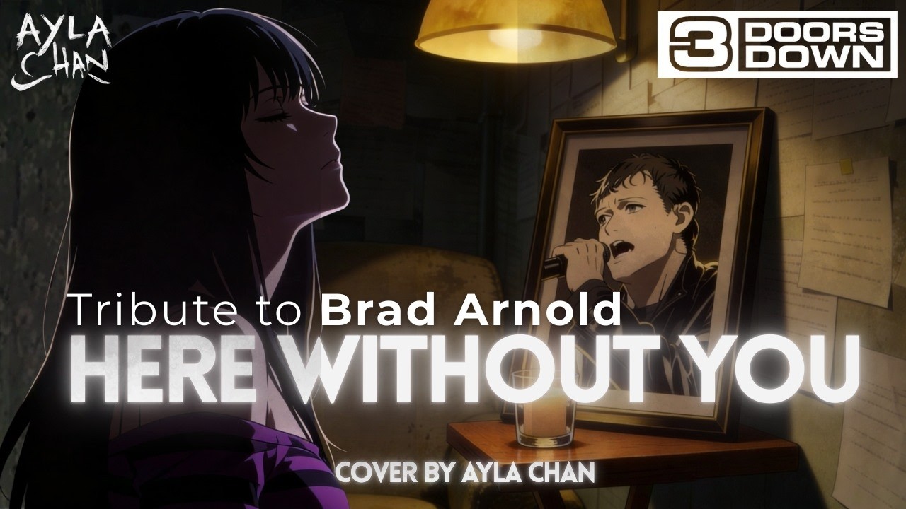 Here Without You &ndash; 3 Doors Down | Emotional Cover by Ayla Chan (Tribute to Brad Arnold)
