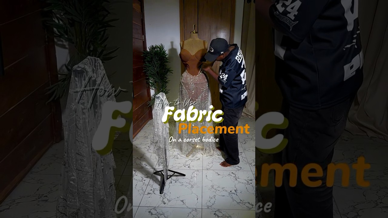 How to use Dabric Placement on a Corset bodice by @abiksscouturier X @ankaragrid.africa