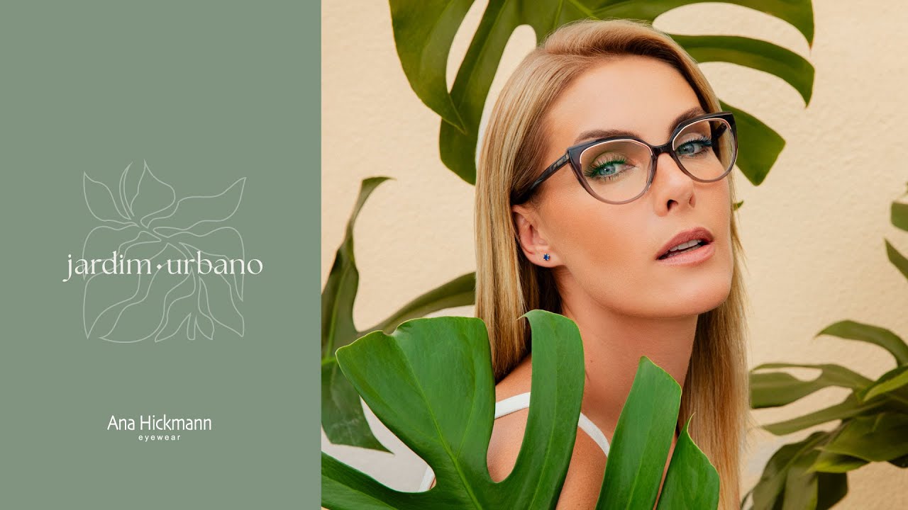 Coleção Jardim Urbano | Ana Hickmann Eyewear