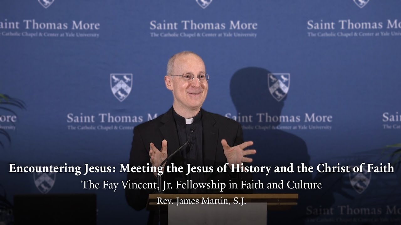 Rev. James Martin, S.J. Encountering Jesus: Meeting the Jesus of History and the Christ of Faith