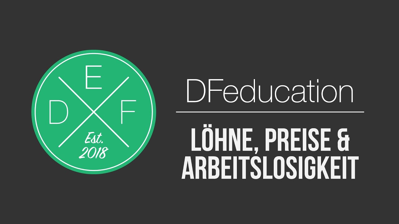 Löhne, Preise & Arbeitslosigkeit: Einführung in den Arbeitsmarkt | VWL mittlere Frist | DFeducation