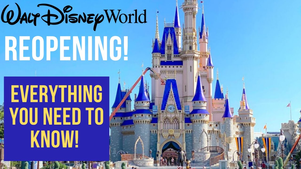 Disney World Reopening:  Complete Guide to EVERYTHING You Need To Know!