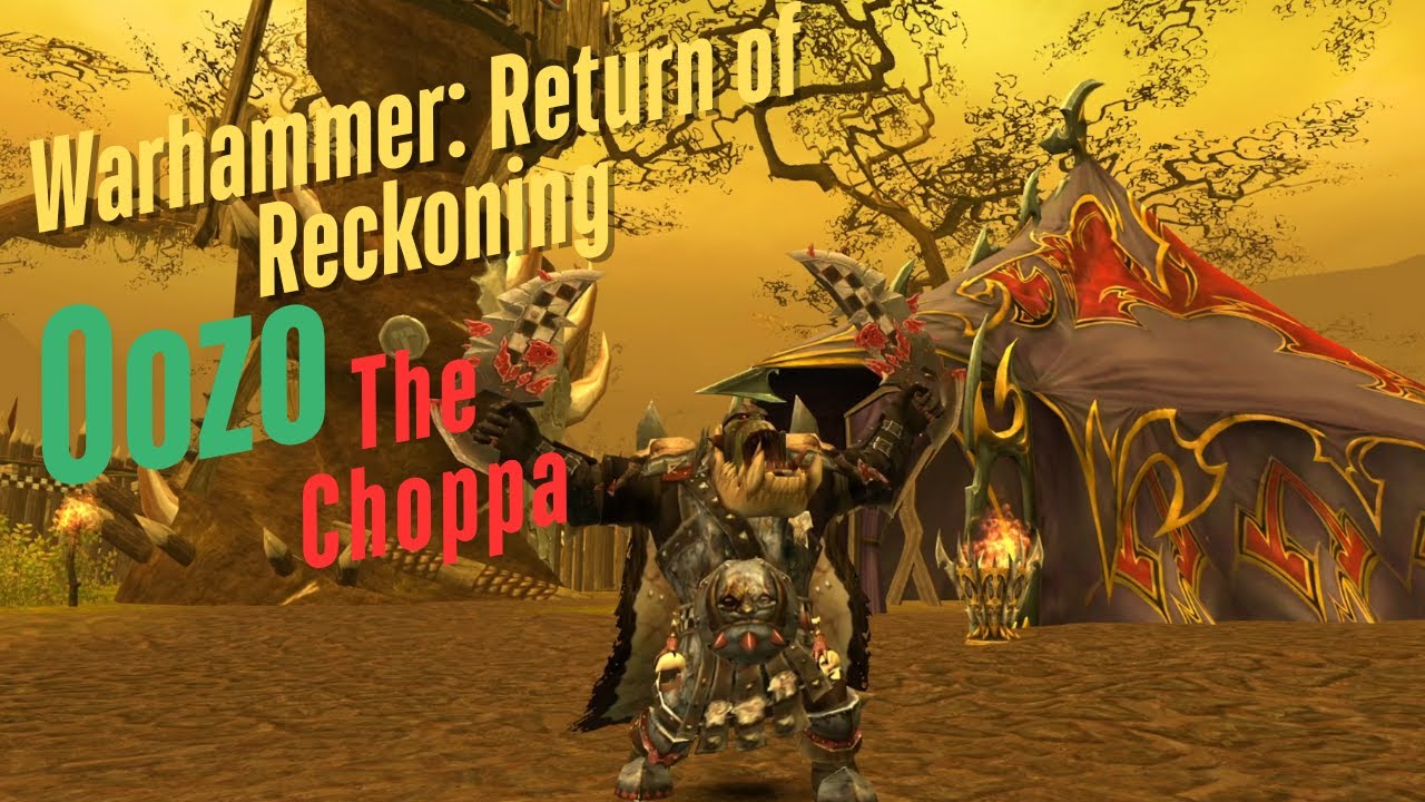 Warhammer: Return of Reckoning - Oozo the Choppa pt6