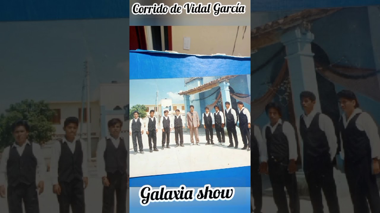 Corrido de Vidal García Galaxia Show Autor Galdino Hernández 