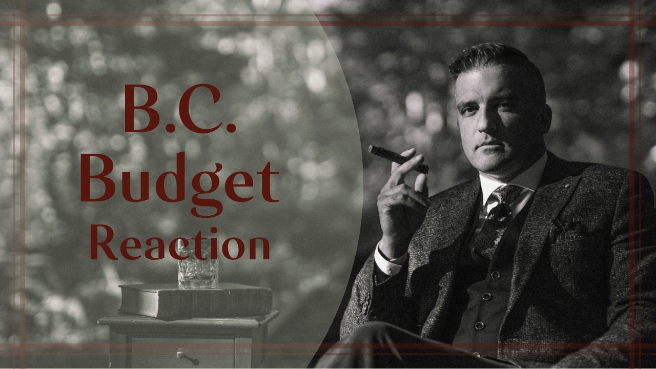 BC Budget Reaction. The Real Risk isn’t Just the Deficit.