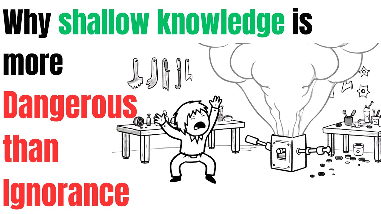 Why shallow knowledge is more dangerous than ignorance