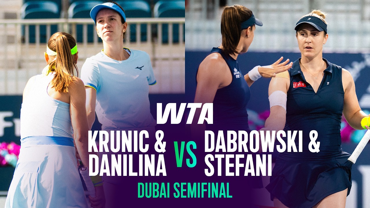 Krunic/Danilina vs. Dabrowski/Stefani | 2026 Dubai Semifinal | WTA Match Highlights