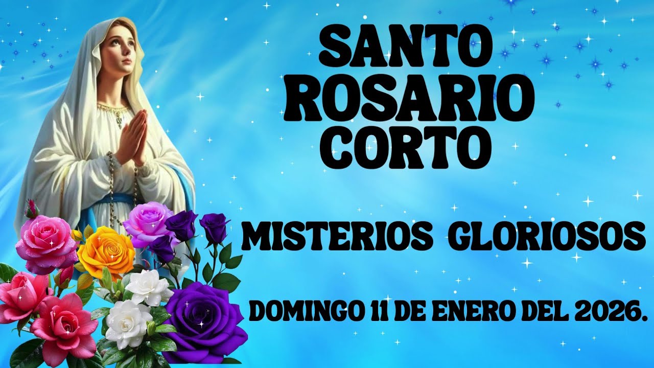 Santo Rosario Corto de  hoy Domingo 11 de Enero del 2026.