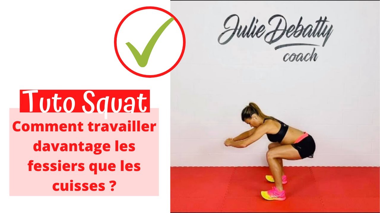 TUTO SQUAT: travailler plus les fessiers que les cuisses