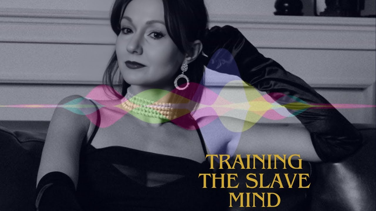 Training The Slave Mind (Unlisted for Patreon Subscribers)