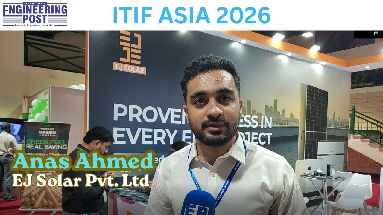 Anas Ahmed | EJ Solar Pvt. Ltd. | ITIF Asia 2026 | Engineering Post  | Engineering Post