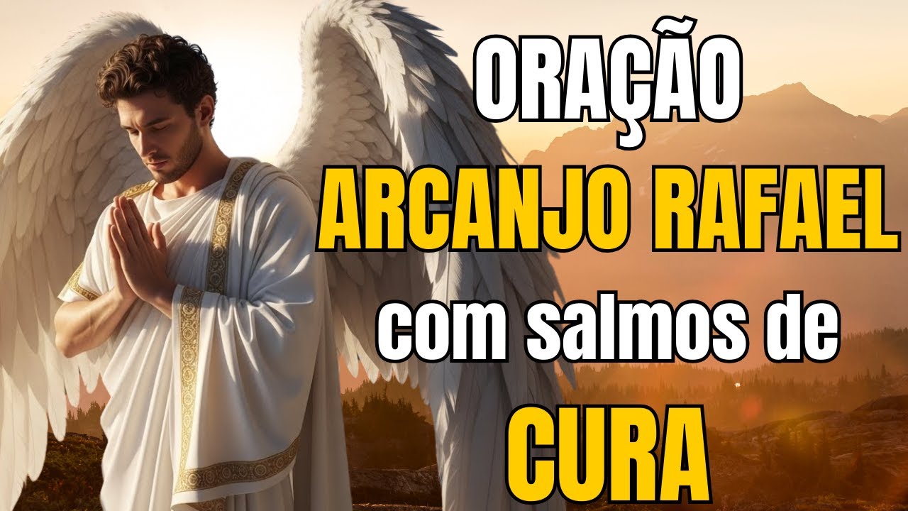 Oração com Arcanjo Rafael e Salmos de Cura | A melhor oração para enfermidades | Oração da Manhã