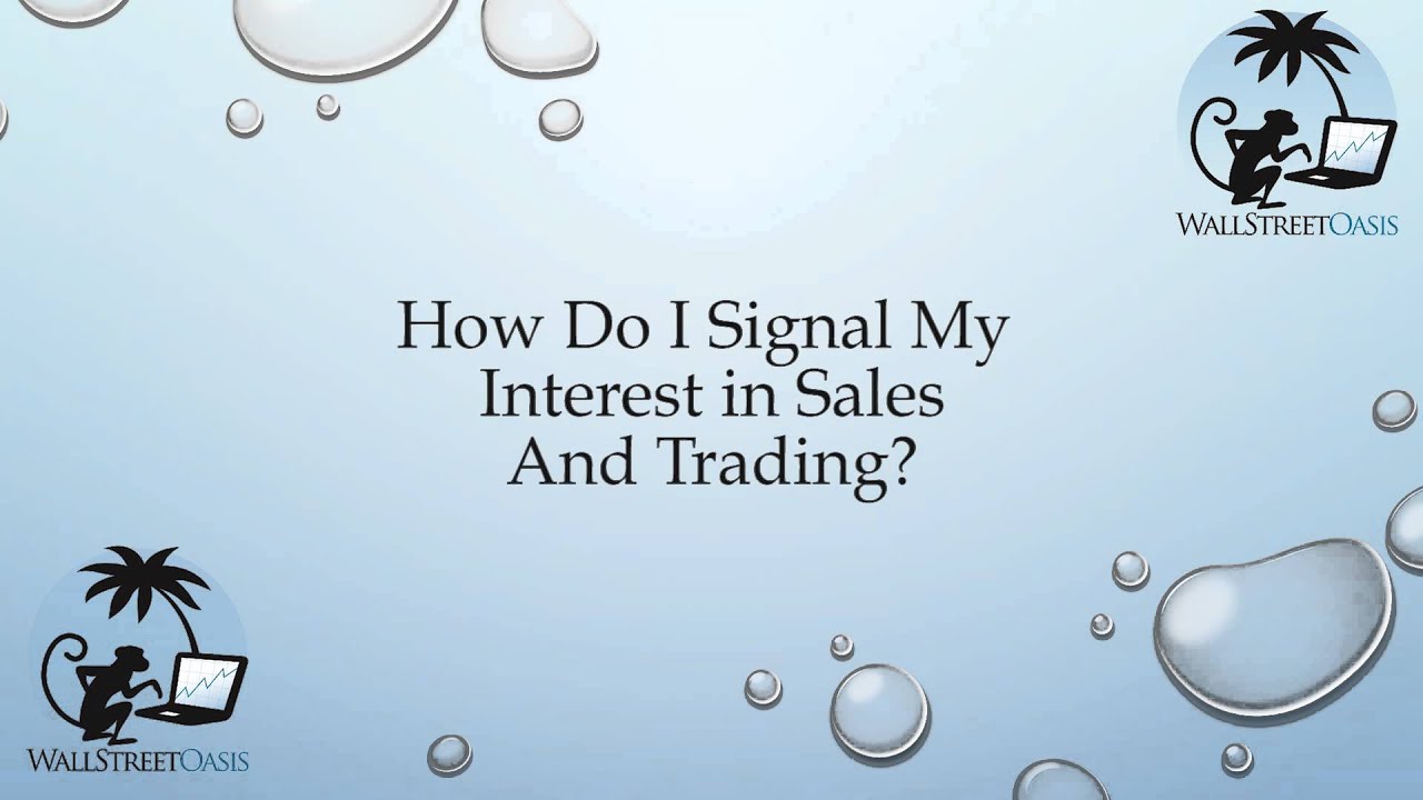 How Do I Signal My Interest in Sales and Trading?