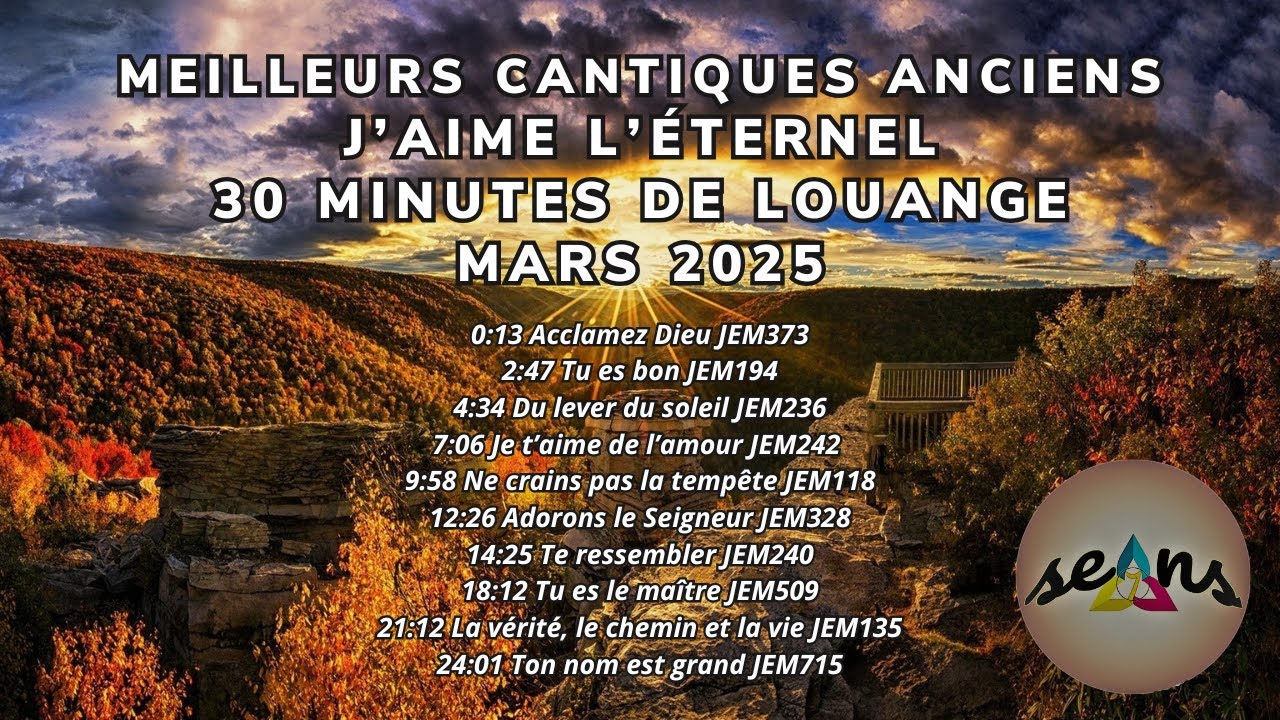 30 minutes de louange cantiques chrétiens J'aime l'Éternel