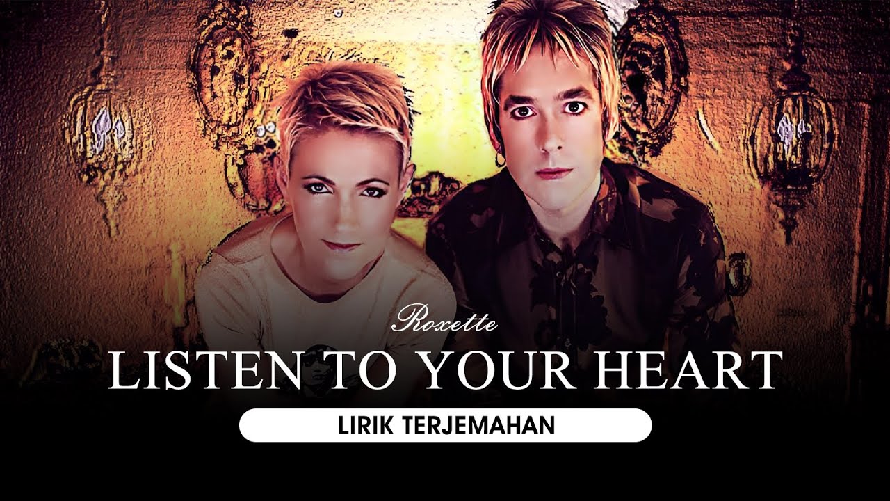 Roxette - Listen to Your Heart (Lyrics) | Lirik Terjemahan