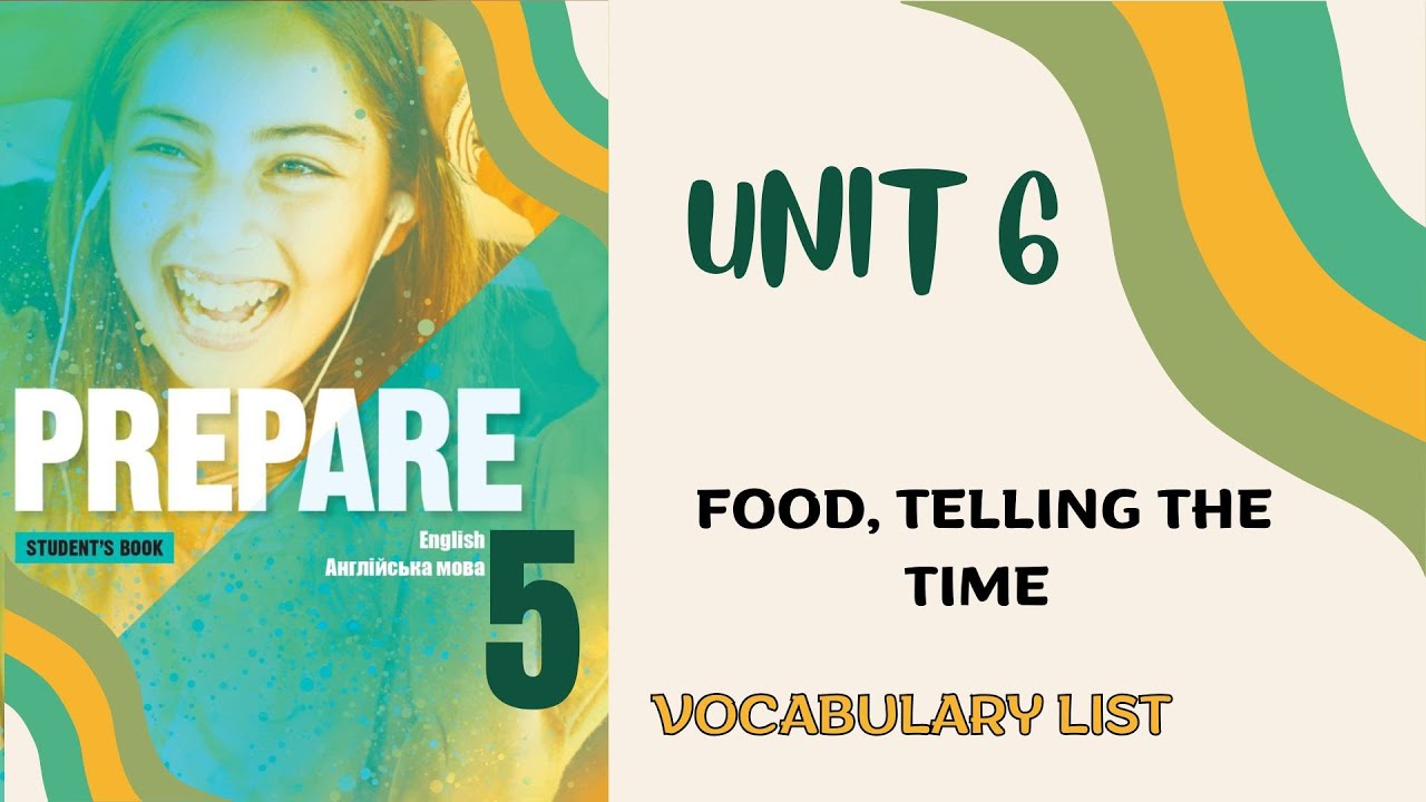PREPARE 5, VOCABULARY LIST, UNIT 6, FOOD, TELLING THE TIME