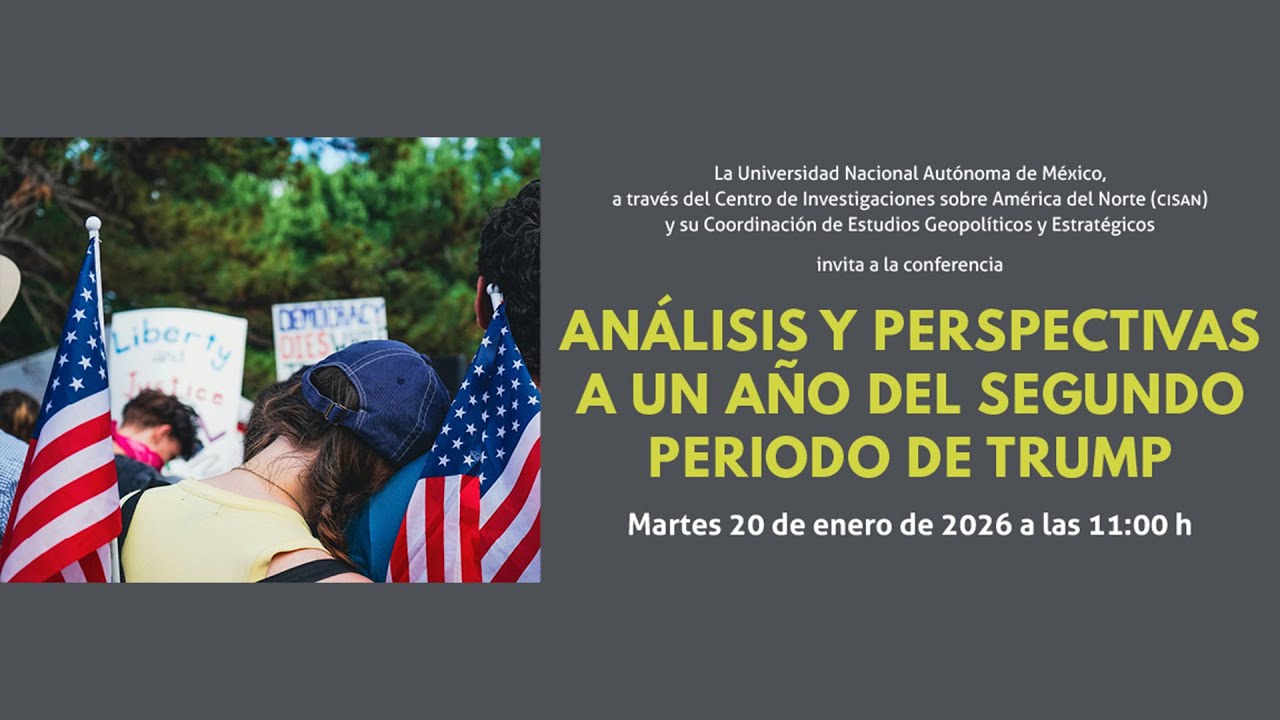Análisis y perspectivas a un año del segundo periodo de Trump | CISAN-UNAM