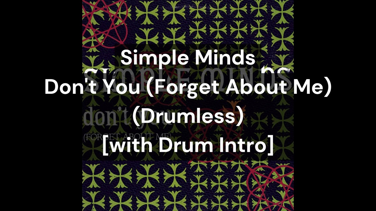 Simple Minds - Don't You (Forget About Me) (Drumless) [with Drum Intro]