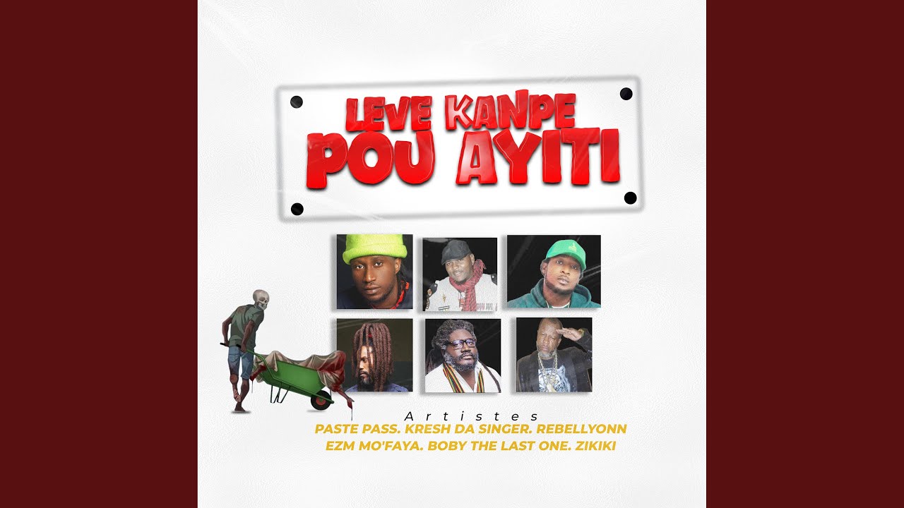 Leve Kanpe (feat. Paste Pas, Bobby Last One, Zikiki, Rebel Layann & Kresh Da Singer)