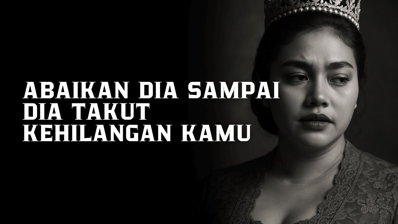 Diamkan Dia Sampai Dia Menyesal & Takut Kehilanganmu | Stoikisme