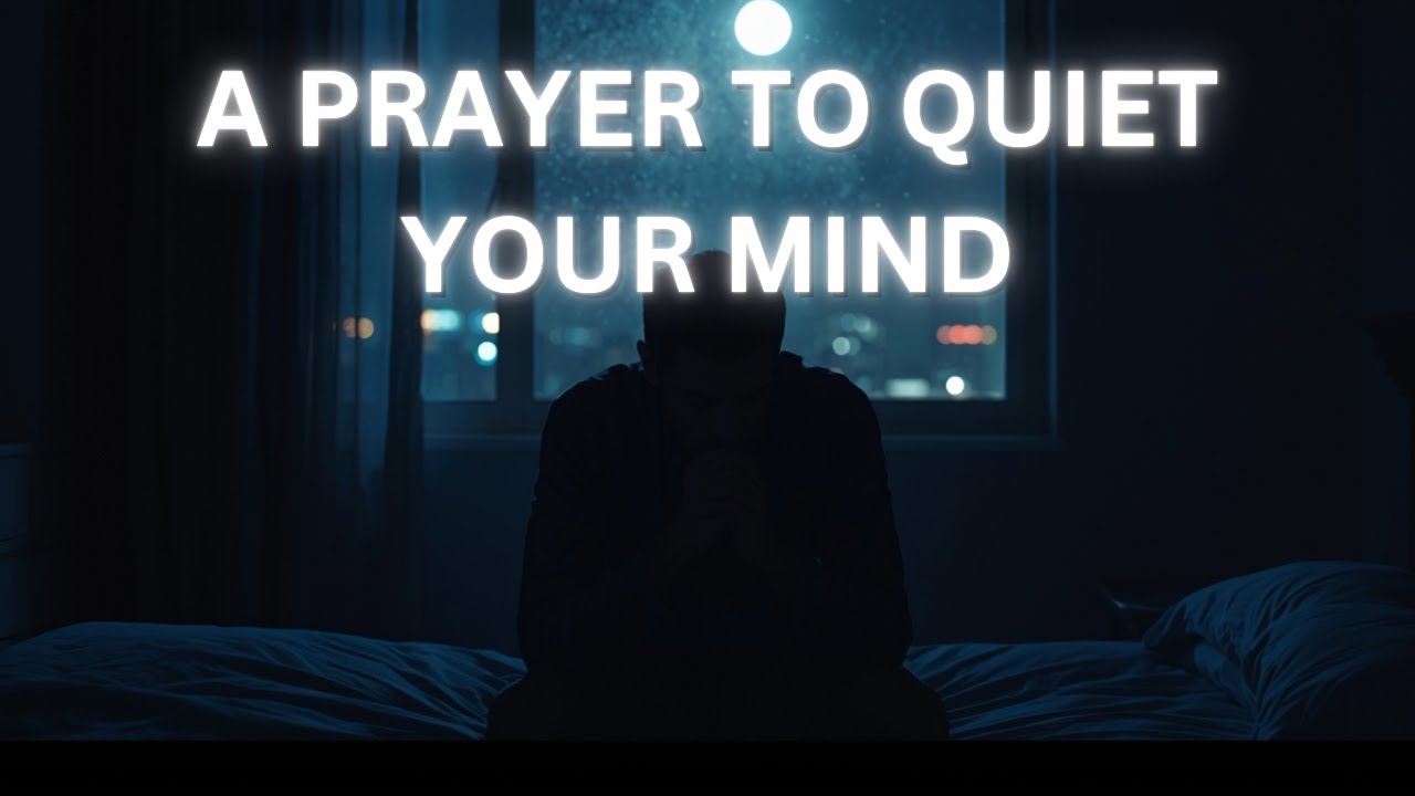 A Prayer for When You Can't Quiet Your Mind