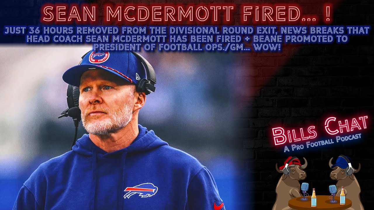 EMERGENCY LIVE! | Sean McDermott Fired... ! | Bills Chat Podcast