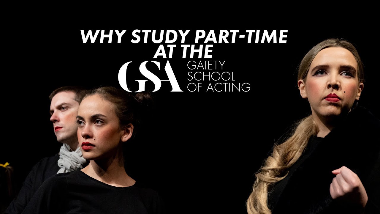 Why YOU should study part-time at the Gaiety School of Acting