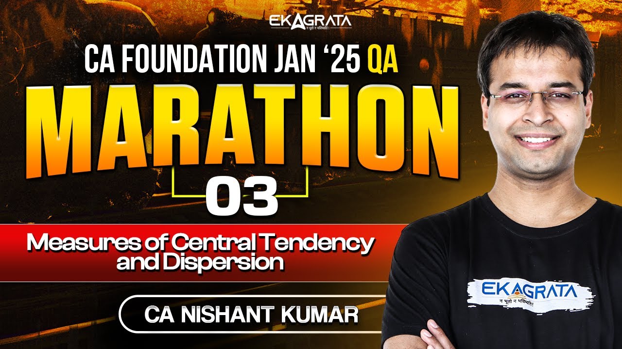 CA Foundation Maths Marathon Jan 25 | Measures of Central Tendency and Dispersion | CA Nishant Kumar