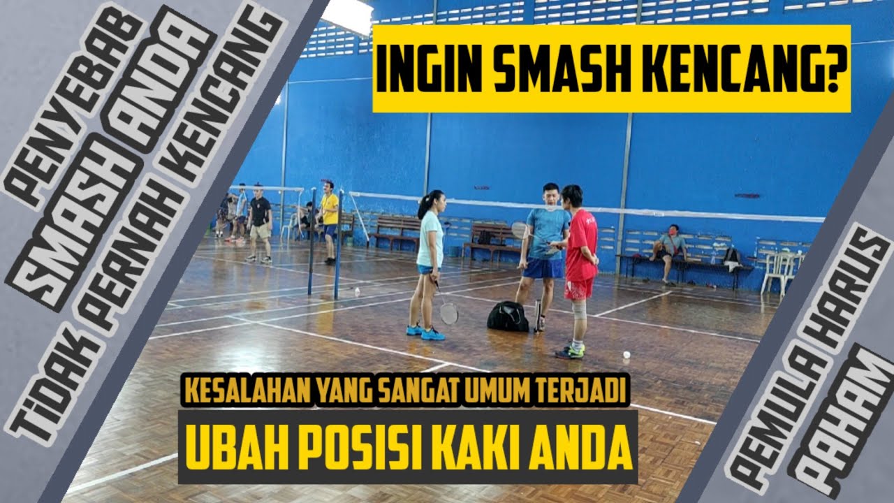 Pentingnya Posisi Kaki Saat Lakukan Smash || Ubah dan Rasakan Perbedaannya