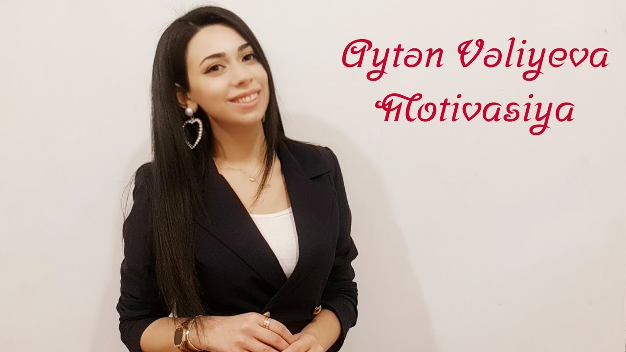 Aytən Vəliyeva - Motivasiya