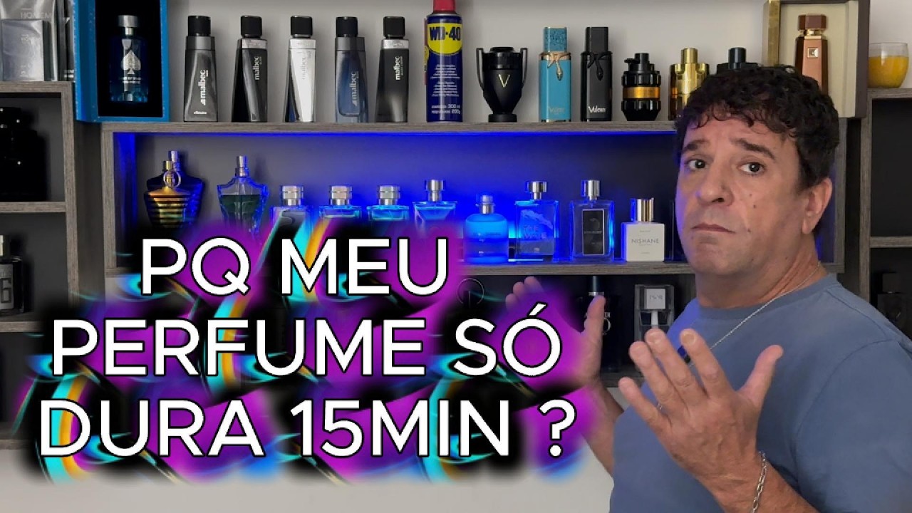 Pq Meu Perfume Some em 15 minutos ?