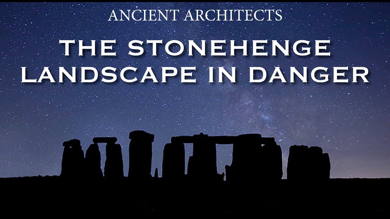 The Stonehenge Landscape in Danger | Ancient Architects