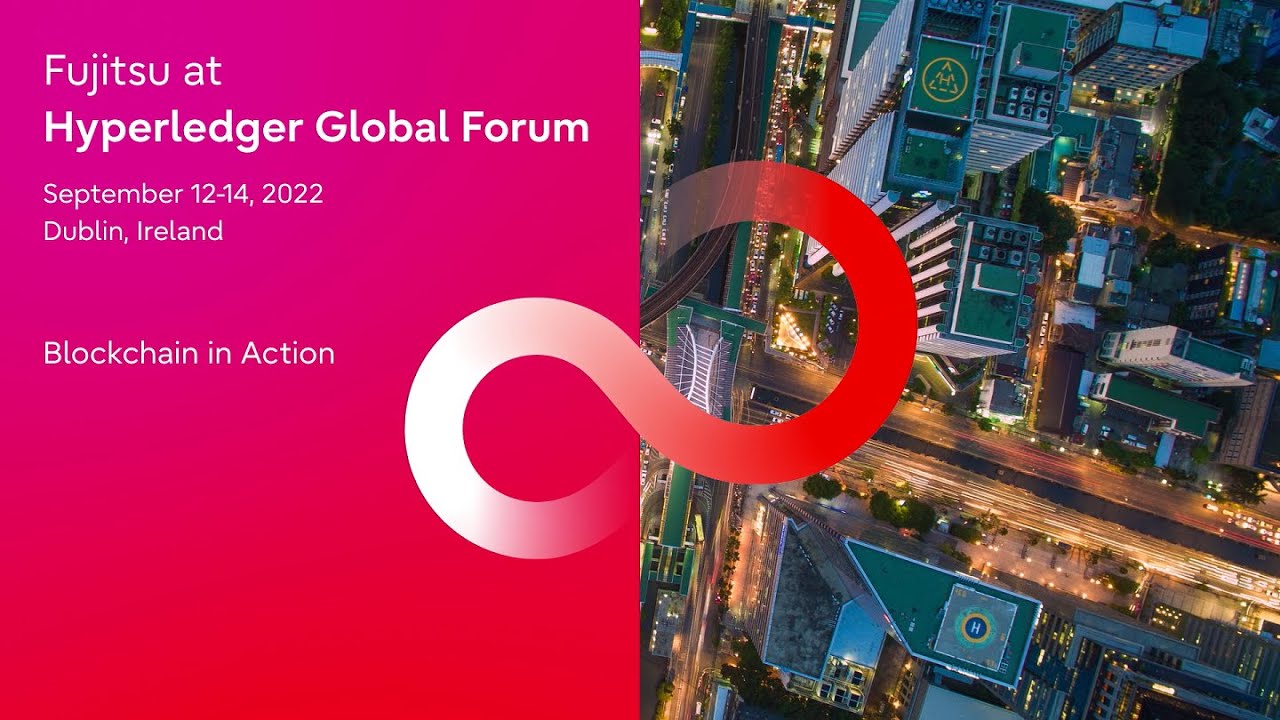 Fujitsu at Hyperledger Global Forum 2022
