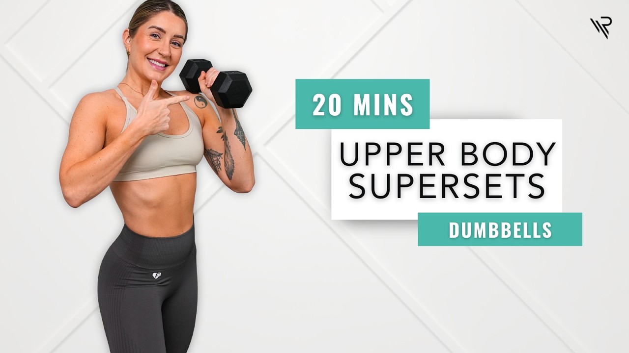 20 Min Upper Body Dumbbell Supersets Workout