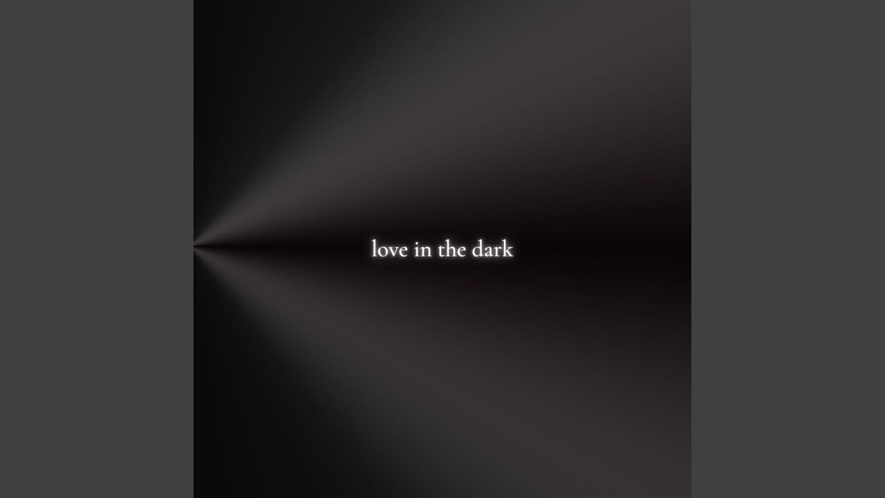 Love In The Dark