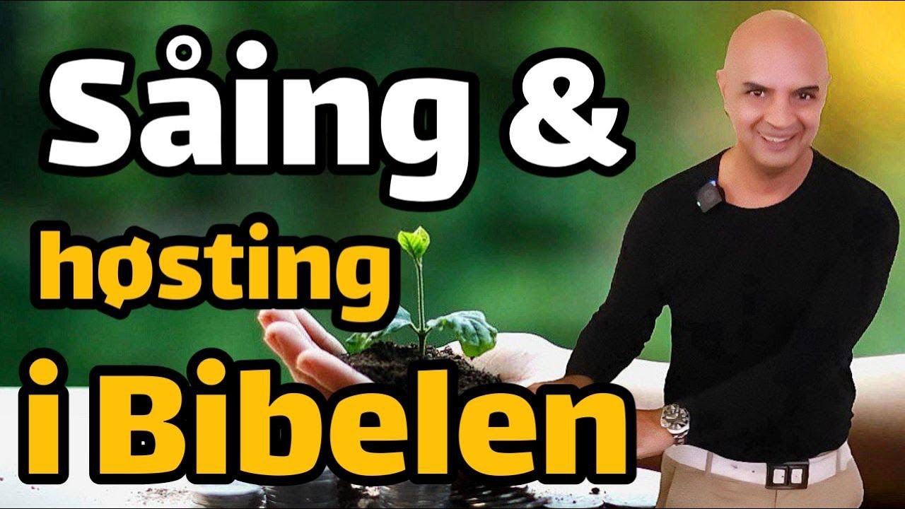 Hva Bibelen lærer om såing og høsting i den nye pakt