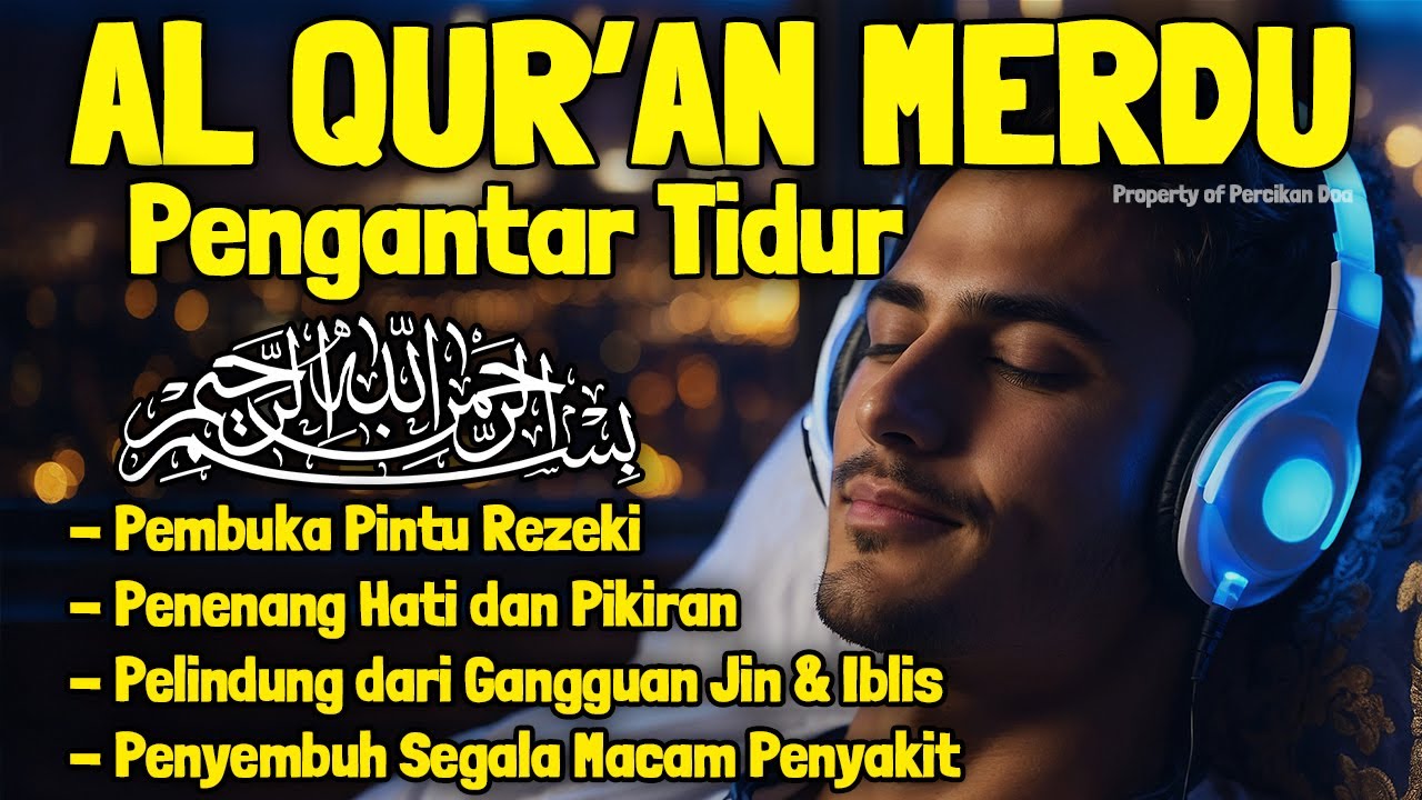 Bacaan Al Quran Pengantar Tidur Surat Al Mulk, Al Kahfi, Ar Rahman Penenang Hati dan Pikiran Cemas