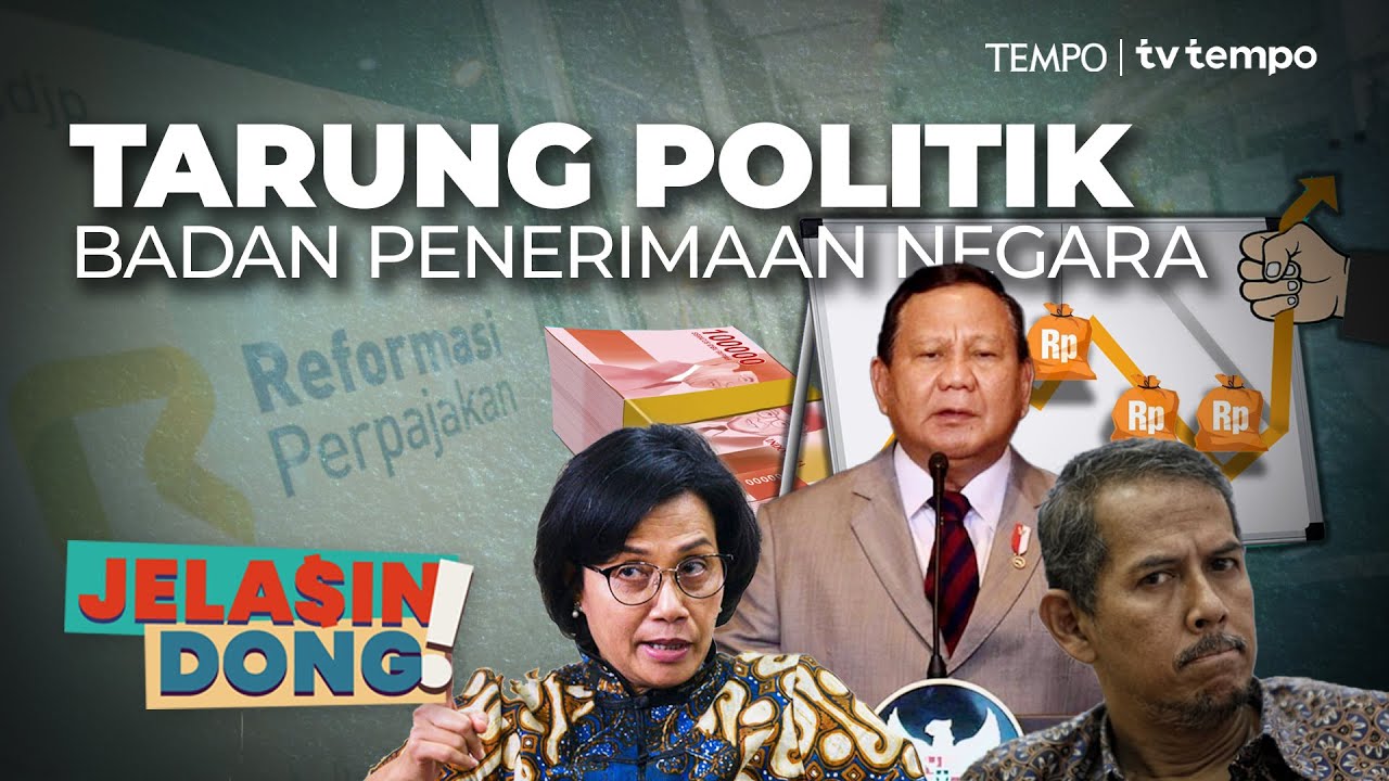Maju Mundur Badan Penerimaan Negara | Jelasin Dong!