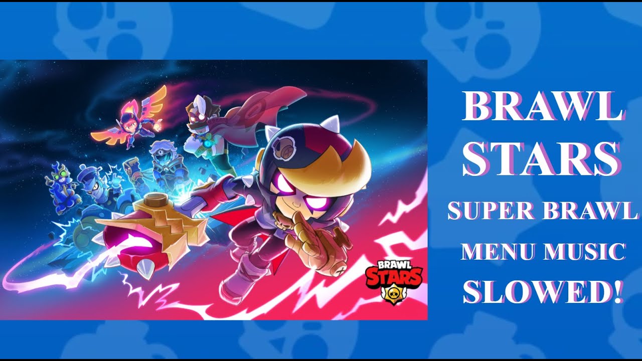 Brawl Stars Super Brawl Menu Music 1 SLOWED!