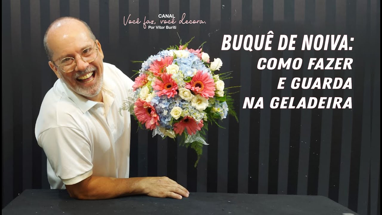 PASSO A PASSO DE COMO FAZER E COMO GUARDA NA GELADEIRA UM BUQUÊ DE NOIVA PARA FESTA DE CASAMENTO