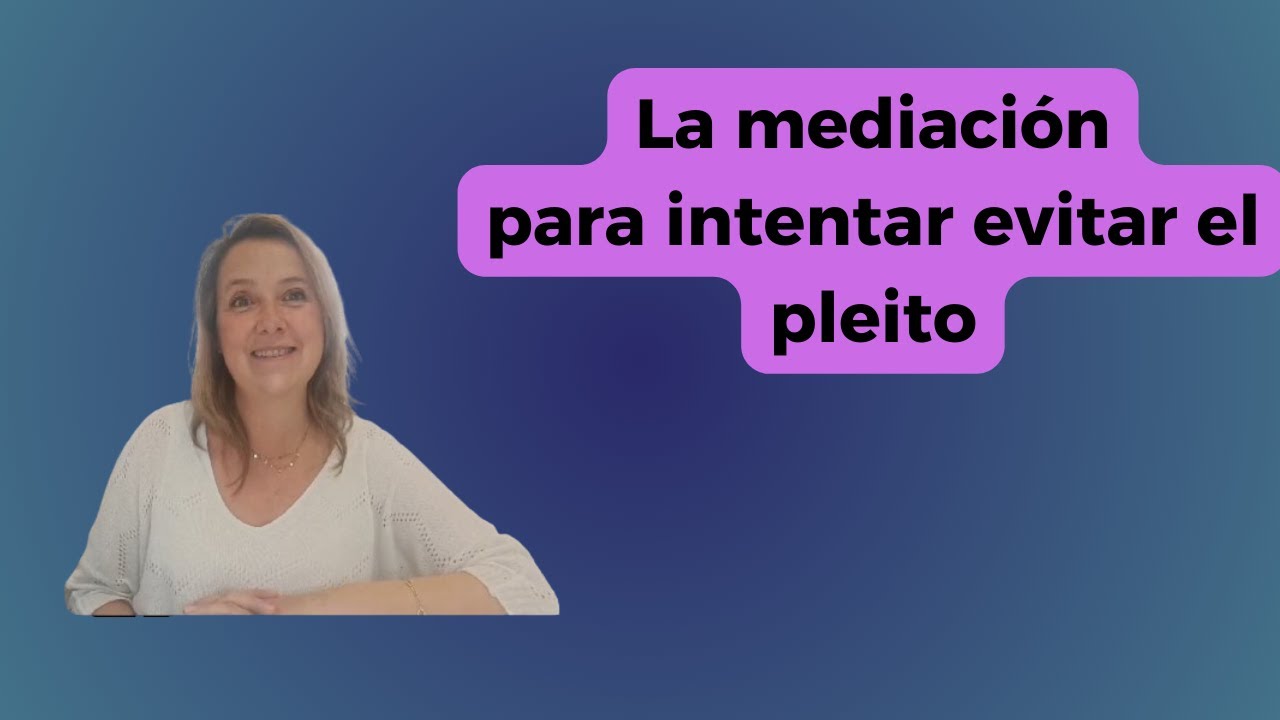 La mediación para evitar el pleito