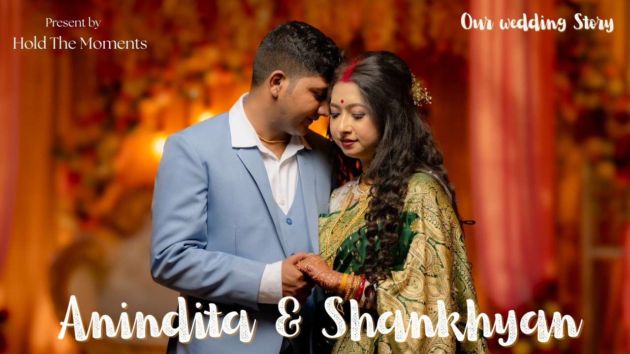Anindita & Shankhyan || Wedding long film || HOLD THE MOMETS
