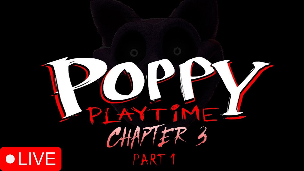 🔴 LIVE Poppy Playtime Chapter 3 Part 1 - Full Gameplay