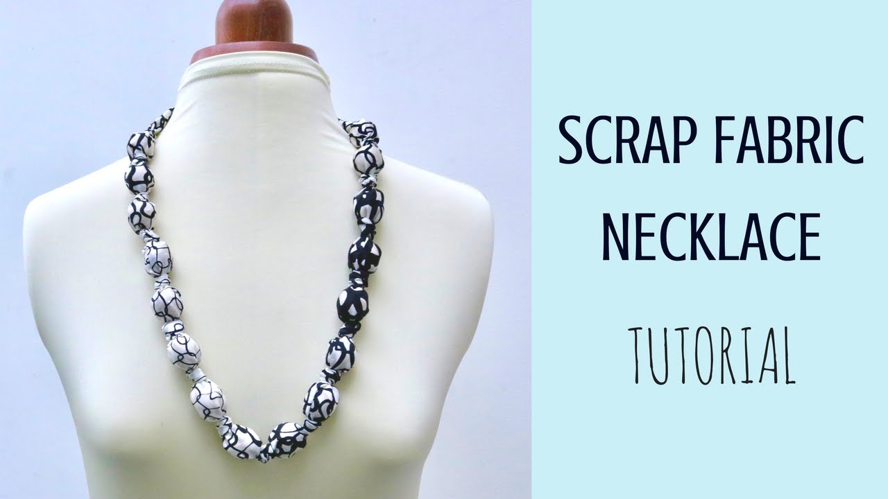 How To Make A Necklace From Scrap Fabric - Tutorial