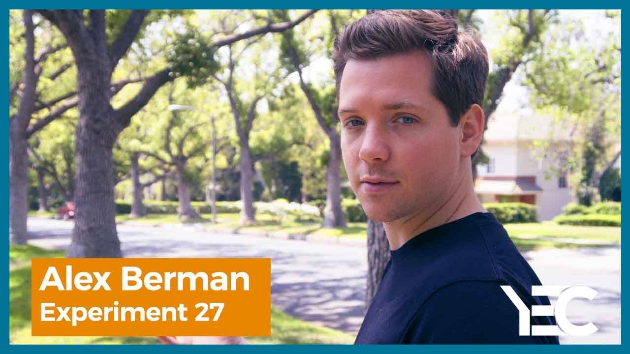 Alex Berman, Experiment 27 | YEC