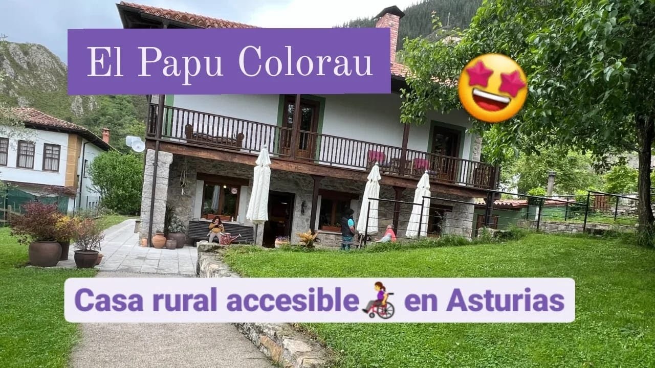 🏡Casa Rural accesible 👨‍🦽 en Cangas de Onís, El Papu Colorau / TURISMO ACCESIBLE / 2022