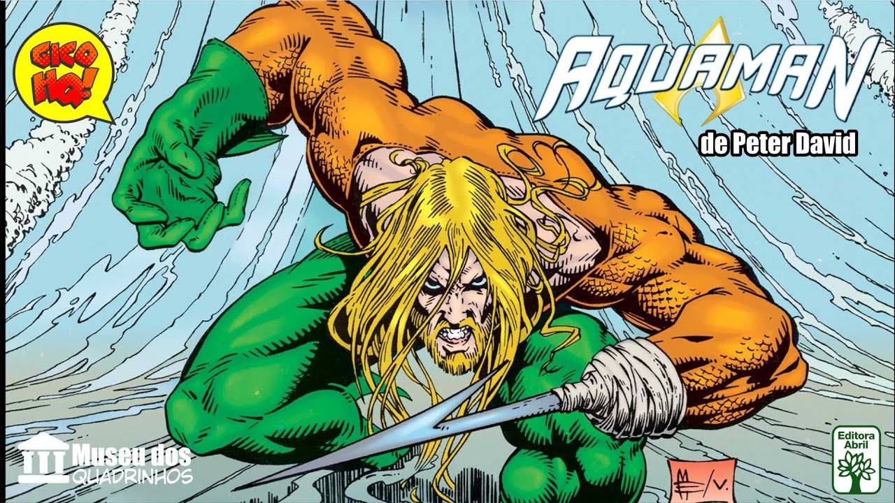 AQUAMAN DE PETER DAVID: O Bárbaro Rei dos Mares! Museu dos Quadrinhos!
