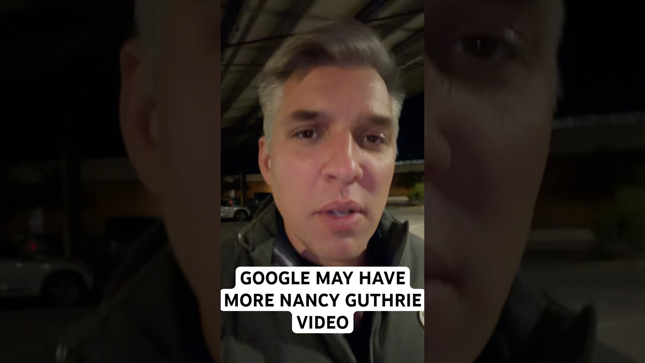 Google may have more Nancy Guthrie video.￼